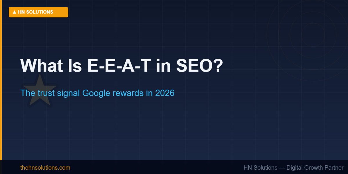 What is E-E-A-T in SEO and why it matters for your blog 2026