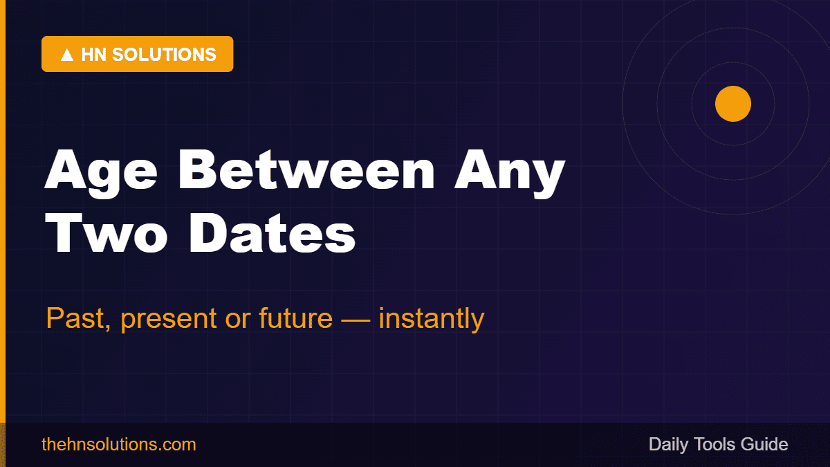 Age between any two dates — past, present or future, instantly age calculator