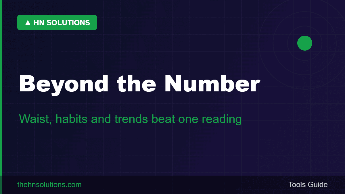 Beyond the number — waist, habits and trends beat one reading