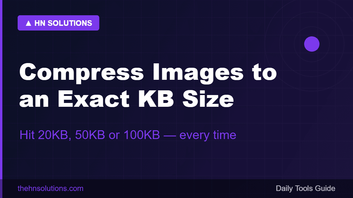 How to Compress an Image to an Exact KB Size (10KB, 20KB, 50KB, 100KB)