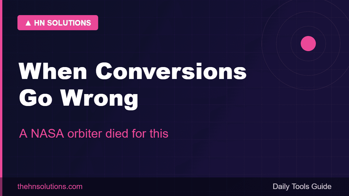 When conversions go wrong — a NASA orbiter died for this