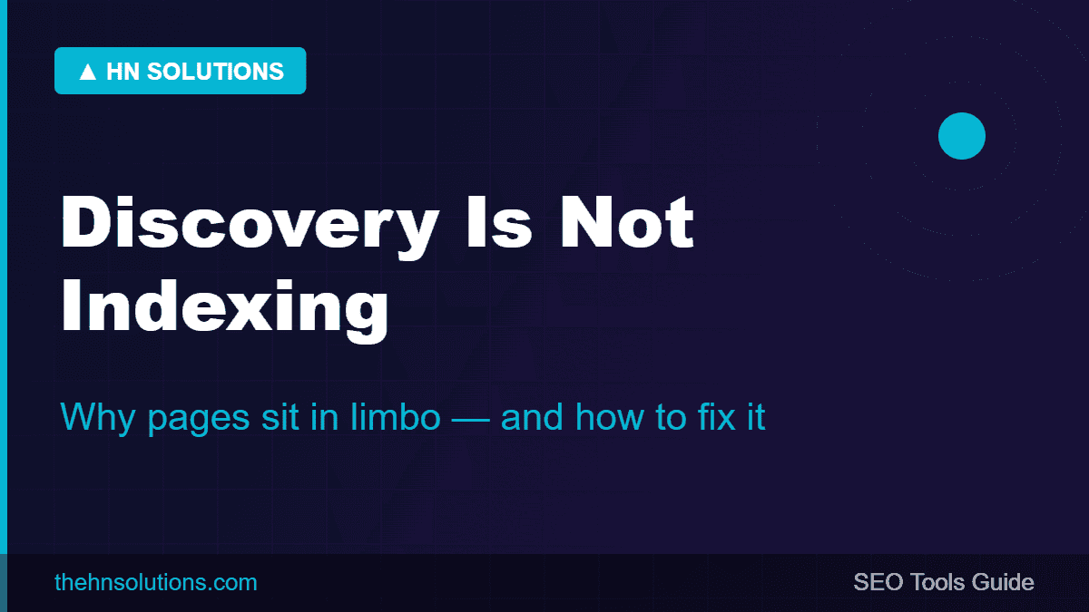 Discovery is not indexing — why pages sit in limbo and how to fix it