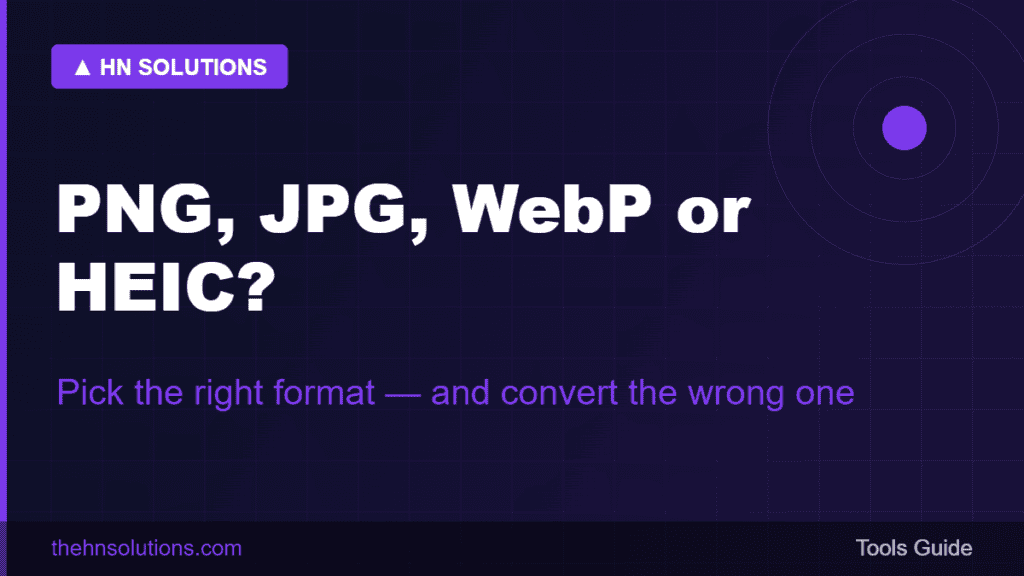 PNG vs JPG vs WebP vs HEIC — Which Format, When