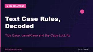 Text Case Guide: Title Case Rules, camelCase vs snake_case, and Caps Lock Fixes