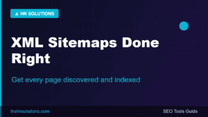 XML Sitemap Guide: Get Every Page Discovered, Crawled and Indexed