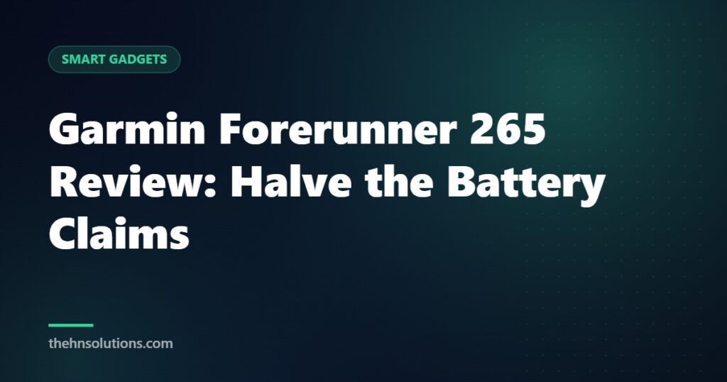 Garmin Forerunner 265 Review: Halve the Battery Claims