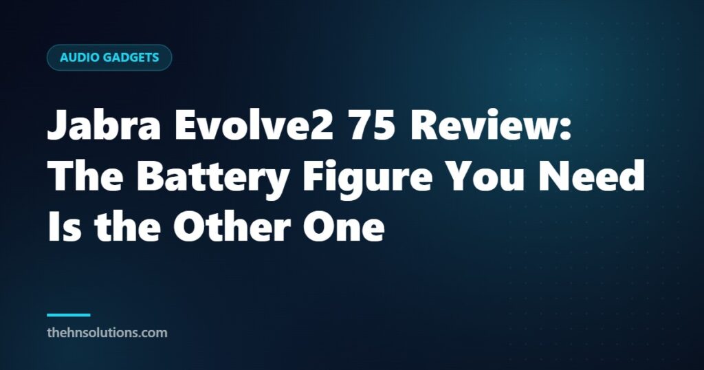 Jabra Evolve2 75 Review: The Battery Figure You Need Is the Other One
