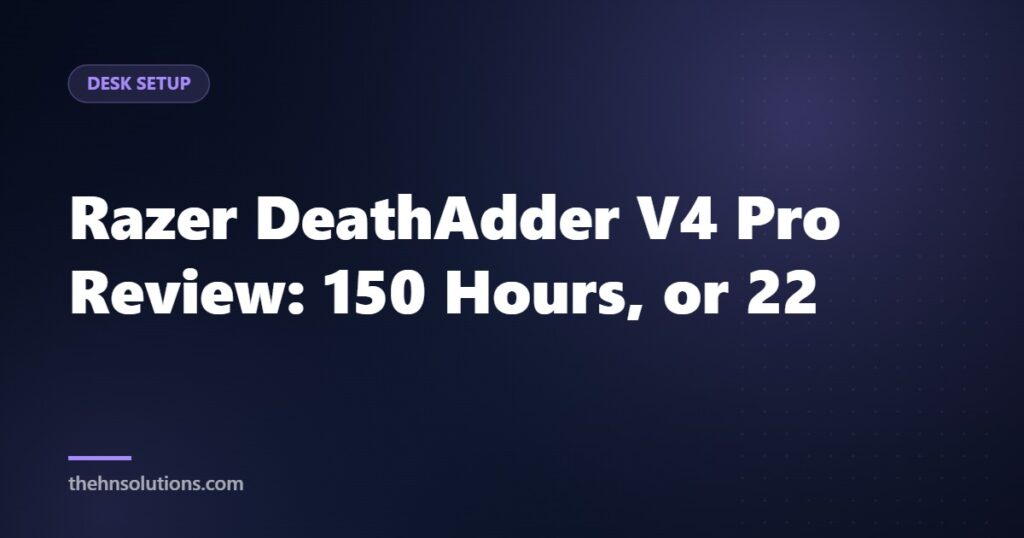 Razer DeathAdder V4 Pro Review: 150 Hours, or 22